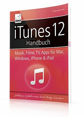 Giesbert Damaschke iTunes 12 Handbuch - Musik, Filme, TV, Apps für Mac, Windows, iPhone und iPad