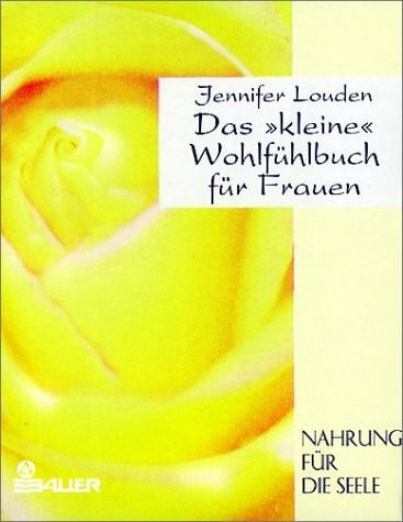 Jennifer Louden Das kleine Wohlfühlbuch für Frauen