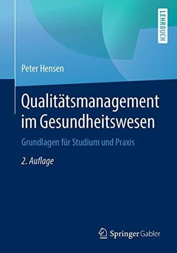 Hensen, Peter Qualitätsmanagement im Gesundheitswesen: Grundlagen für Studium und Praxis