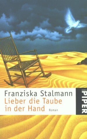 Stalmann, Franziska Lieber die Taube in der Hand: Roman (Piper Taschenbuch)