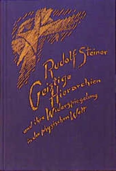 Steiner, Rudolf Geistige Hierarchien und ihre Widerspiegelung in der physischen Welt: Tierkreis, Planeten, Kosmos. Zehn Vorträge, Düsseldorf 1909 (Rudolf Steiner Gesamtausgabe: Schriften und Vorträge)