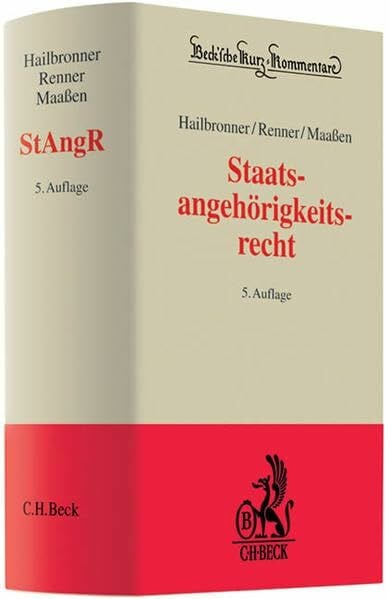 Maaßen, Hans-Georg Staatsangehörigkeitsrecht (Beck'sche Kurz-Kommentare, Band 55)