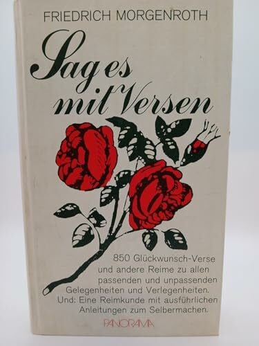 Seidel, Günter Sag es mit Versen: 850 Glückwunsch-Verse und andere Reime