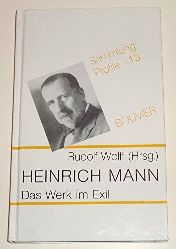Rudolf Wolff (Hrsg.) Heinrich Mann - Das Werk im Exil