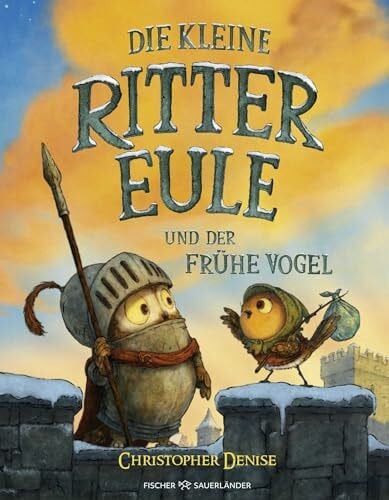 Gutzschhahn, Uwe-Michael Die kleine Rittereule und der Frühe Vogel: Neues Bilderbuch-Abenteuer für Ritterfans über Mut und Selbstvertrauen für Kinder ab 4 Jahren (Geschichten von der kleinen Rittereule, Band 2)