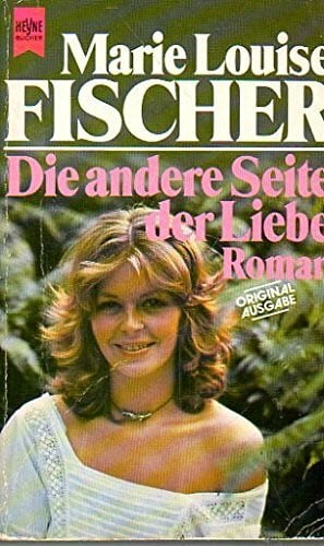 Fischer, Marie Louise Die andere Seite der Liebe.