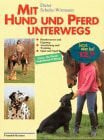 Wörmann, Dieter Schulte- Mit Hund und Pferd unterwegs