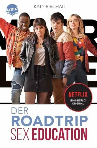 Thiele, Ulrich SEX EDUCATION. Der Roadtrip: Du hast schon alle Folgen auf Netflix gebinged? Hol dir jetzt das Must-read für alle, die nicht genug bekommen von Maeve, Aimee, Eric und Otis!