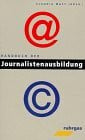 Claudia Mast Handbuch der Journalistenausbildung
