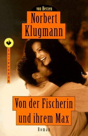 Klugmann, Norbert Von der Fischerin und ihrem Max: Roman (Wunderlich Taschenbuch)
