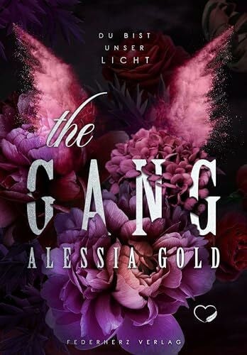 Alessia Gold The Gang: Du bist unserer Licht (Dark Reverse Harem)
