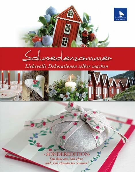 Menze, Ute Schwedensommer: Liebevolle Dekorationen selber machen Sonderedition: Das Beste aus 'Mit Herz' und 'Ein schwedischer Sommer'