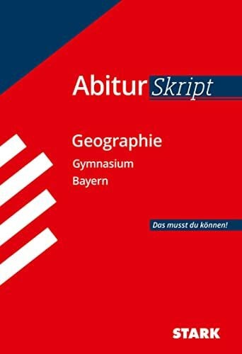 Koch, Rainer STARK AbiturSkript - Geographie - Bayern: Abi Bayern - Das musst du können! (Skripte / Abi - Auf einen Blick!)