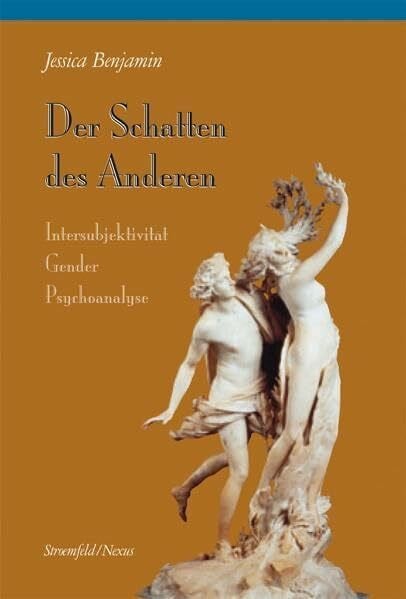 Benjamin, Jessica Der Schatten des Anderen: Intersubjektivität – Gender – Psychoanalyse (Nexus)