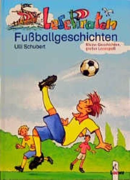 Neuendorf, Silvio Lesepiraten - Fußballgeschichten: Kleine Geschichten, großer Lesespaß