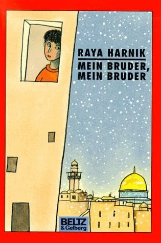 Harnik, Raya Mein Bruder, mein Bruder: Roman (Beltz & Gelberg)