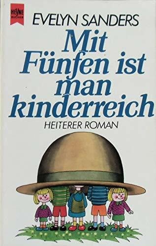 Sanders, Evelyn Mit Fünfen ist man kinderreich. Heiterer Roman.