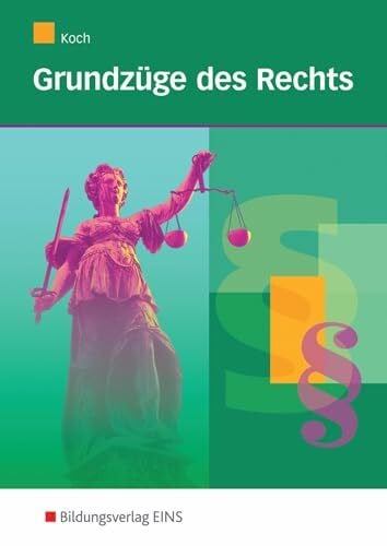 Koch, Eckart Grundzüge des Rechts, Tl.1, Bürgerliches Recht und Zivilprozeßrecht: Bürgerliches Recht und Zivilprozessrecht Schülerband (Grundzüge des Rechts: Bürgerliches Recht und Zivilprozessrecht)