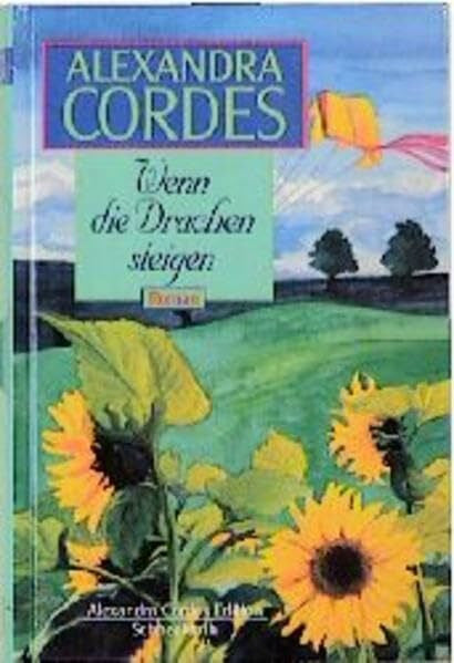 Cordes, Alexandra Wenn die Drachen steigen: Roman (Alexandra Cordes Edition)