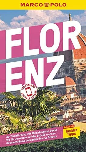 Romig Ciccarelli, Caterina MARCO POLO Reiseführer Florenz: Reisen mit Insider-Tipps. Inklusive kostenloser Touren-App