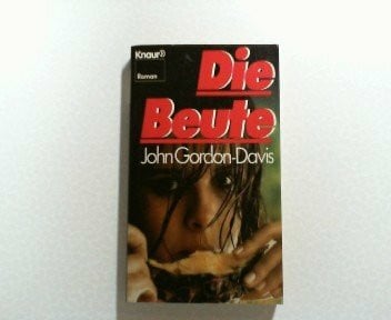 John Gordon-Davis Die Beute.