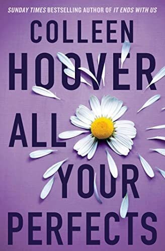 Hoover, Colleen All Your Perfects: From the bestselling author of IT ENDS WITH US