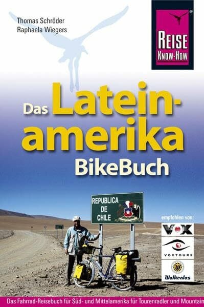 Wiegers, Raphaela Lateinamerika BikeBuch: Süd- und Mittelamerika für Tourenradler und Mountainbiker (Rad & Bike)