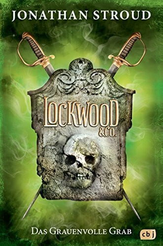 Orgaß, Katharina Lockwood & Co. - Das Grauenvolle Grab (Die Lockwood & Co.-Reihe, Band 5)