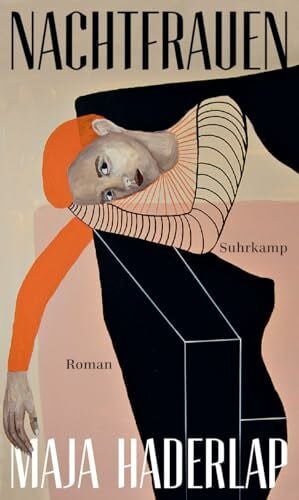 Haderlap, Maja Nachtfrauen: Roman | Das lange erwartete Buch der Erfolgsautorin von »Engel des Vergessens« | Nominiert für den Österreichischen Buchpreis 2023
