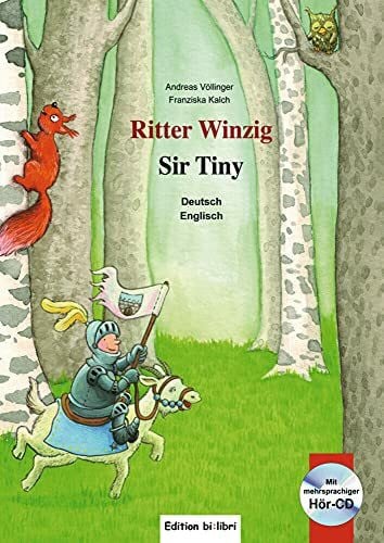 Franziska Kalch Ritter Winzig (Deutsch-Englisch): Zweisprachiges Kinderbuch mit mehrsprachiger Audio-CD