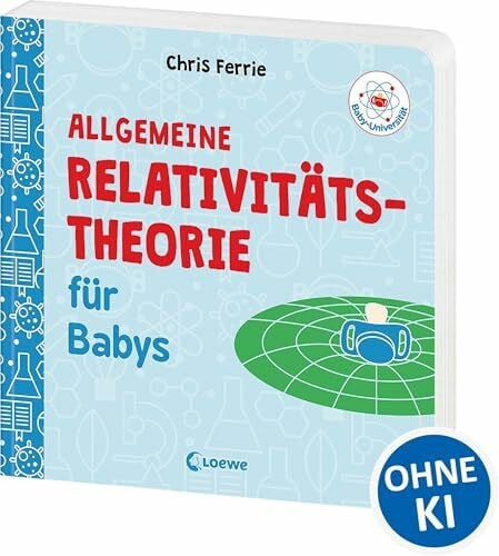 Gondrom, Christoph Baby-Universität - Allgemeine Relativitätstheorie für Babys: Pappbilderbuch zum Vorlesen und Anregung der Entdeckungslust für Kleinkinder ab 2 Jahre