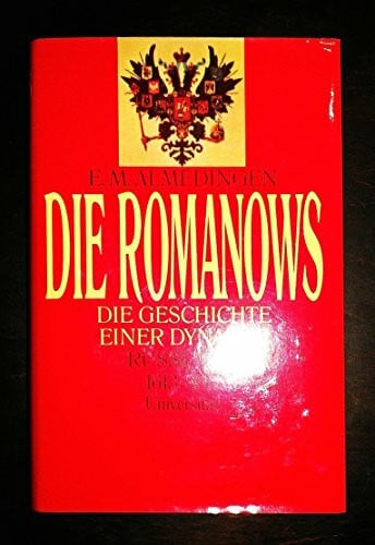 Almeddingen, E. M. Die Romanows. Die Geschichte einer Dynastie. Russland 1613-1917