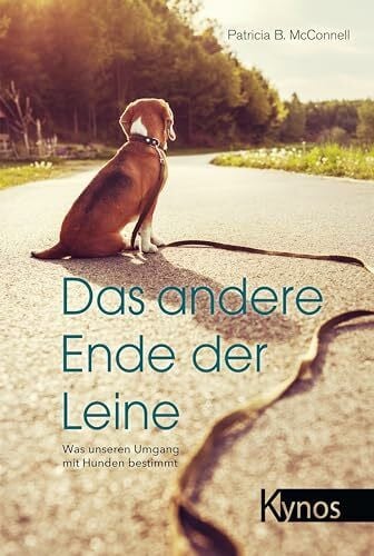 Rau, Gisela Das andere Ende der Leine: Was unseren Umgang mit Hunden bestimmt