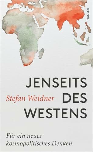 Weidner, Stefan Jenseits des Westens: Für ein neues kosmopolitisches Denken