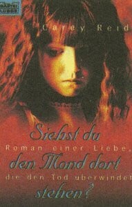 Reid, Carey Siehst du den Mond dort stehen? (Allgemeine Reihe. Bastei Lübbe Taschenbücher)