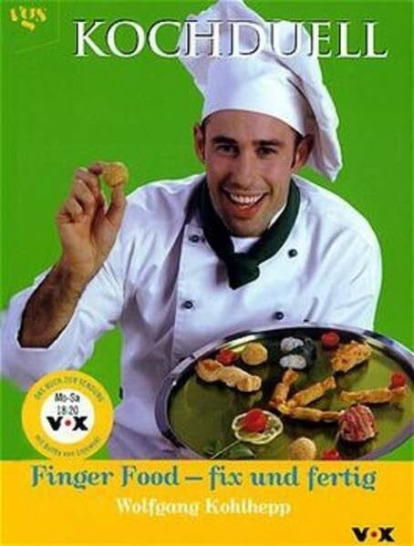 Kohlhepp, Wolfgang Kochduell, Finger Food - fix und fertig