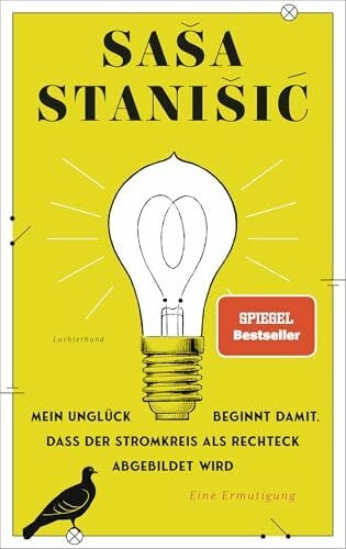 Stanišić, Saša Mein Unglück beginnt damit, dass der Stromkreis als Rechteck abgebildet wird: Eine Ermutigung