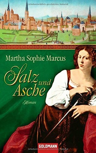 Marcus, Martha Sophie Salz und Asche: Roman