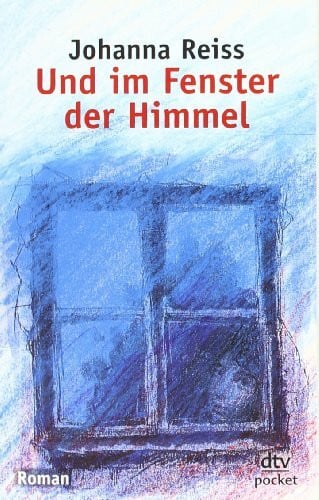 Reiss, Johanna Und im Fenster der Himmel: Roman. Ausgezeichnet mit dem Jugendbuchpreis Buxtehuder Bulle 1975. Nominiert für die Newbery Medal und für den Deutschen Jugendliteraturpreis