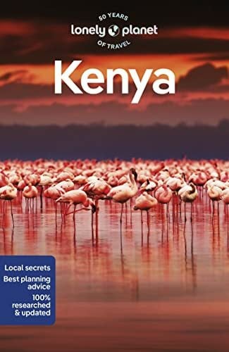 Lonely Planet Lonely Planet Kenya: Plan the Trip of a Lifetime | Detailed Itineraries & Maps | Insider Tips | Covers Nairobi, Mombasa, Masai Mara and more (Lonely Planet Travel Guide)