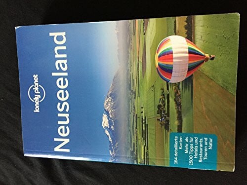 Bennett, Sarah Lonely Planet Reiseführer Neuseeland: Mehr als 1500 Tipps für Hotels und Restaurants, Touren und Natur (Lonely Planet Reiseführer Deutsch)