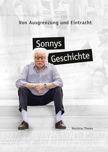 Thoma, Matthias Sonnys Geschichte: Von Ausgrenzung und Eintracht