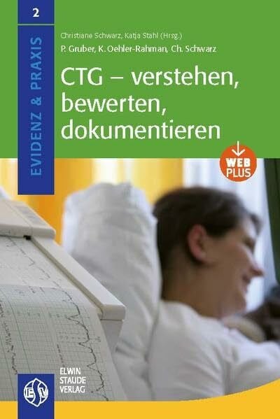 Schwarz, Christiane CTG - verstehen, bewerten, dokumentieren (Evidenz & Praxis)