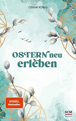 König, Oskar Ostern neu erleben