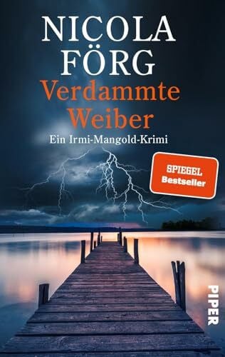 Förg, Nicola Verdammte Weiber (Alpen-Krimis 16): Ein Irmi-Mangold-Krimi | Fesselnder Kriminalroman um Frauendiskriminierung, Kunst und Gier (Alpen-Krimis: Irmi Mangold und Kathi Reindl ermitteln, Band 16)