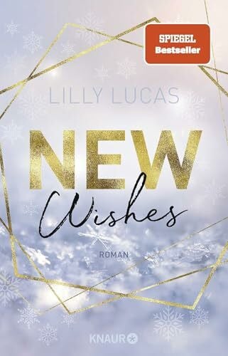 Lucas, Lilly New Wishes: Roman | New-Adult-Highlight voller Winterzauber (Green Valley Love, Band 7)