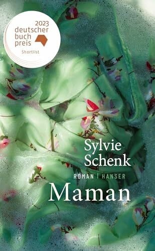 Schenk, Sylvie Maman: Roman Shortlist Deutscher Buchpreis 2023
