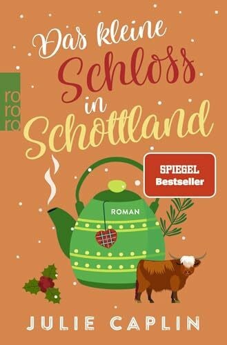 Steen, Christiane Das kleine Schloss in Schottland: Ein winterlicher Wohlfühlroman um ein schottisches Schloss und das Knistern einer neuen Liebe (Romantic Escapes, Band 9)