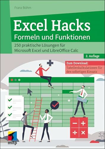 Böhm, Franz Excel Hacks – Formeln und Funktionen: 250 praktische Lösungen für Microsoft Excel und LibreOffice Calc (mitp Anwendungen)