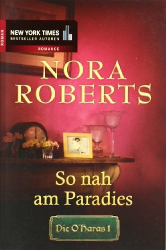 Pohlmann, Anne Die O´Haras 1: So nah am Paradies: Roman
